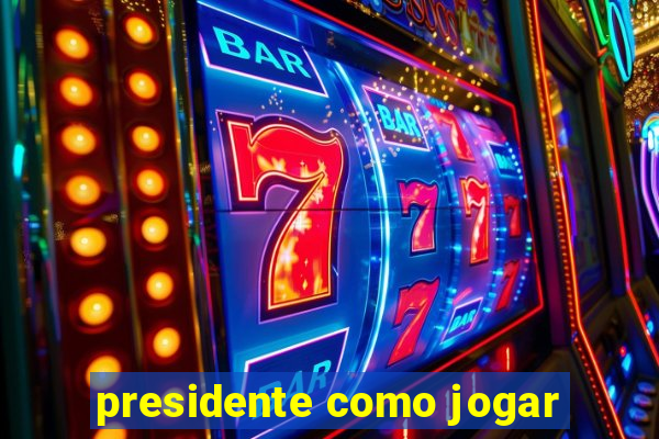 presidente como jogar